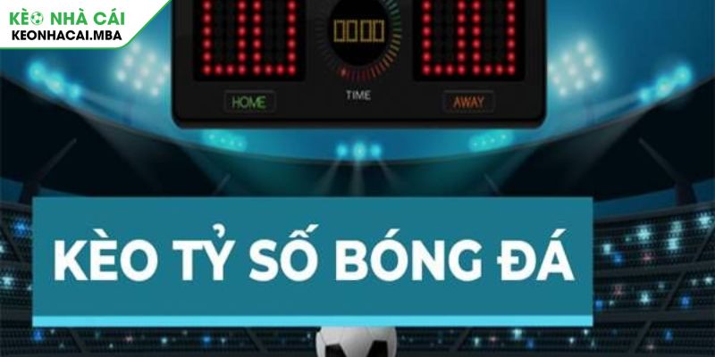 Kèo Tỷ Số Chinh Phục Đỉnh Cao Cá Cược Bằng Bí Kíp Chuyên Gia 2 Tổng quan về kèo tỷ số trong thế giới cá cược bóng đá