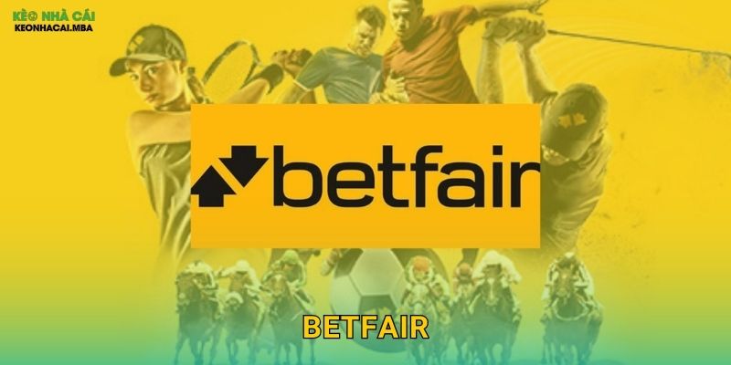 Betfair - Sàn Giao Dịch Cược Độc Đáo Được Keo Nha Cai Giới Thiệu 1 Betfair – Sàn Giao Dịch Cược Độc Đáo Được Keo Nha Cai Giới Thiệu