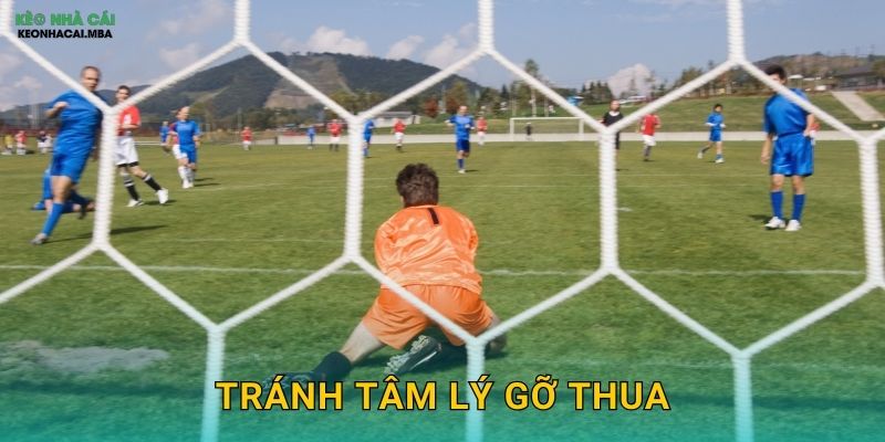 Tránh Tâm Lý Gỡ Thua - Bảo Vệ Bản Thân Khỏi Quyết Định Sai Lầm Tại Keonhacai 1 Tránh Tâm Lý Gỡ Thua – Bảo Vệ Bản Thân Khỏi Quyết Định Sai Lầm Tại Keonhacai