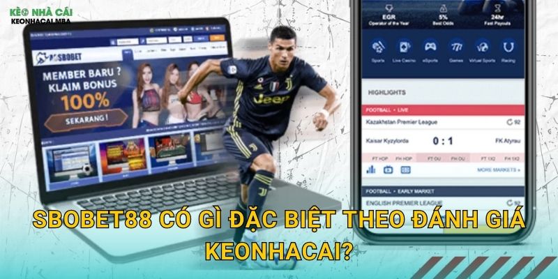Sbobet88 - Thương Hiệu Cá Cược Hàng Đầu Qua Lăng Kính Keonhacai 2 Sbobet88 có gì đặc biệt theo đánh giá Keonhacai?