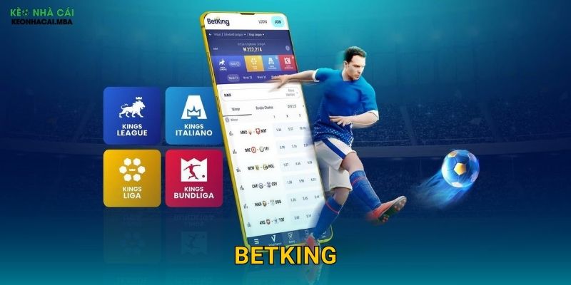 BetKing - Vương Quốc Cá Cược Được Keonhacai Đánh Giá Chuyên Sâu 1 BetKing – Vương Quốc Cá Cược Được Keonhacai Đánh Giá Chuyên Sâu