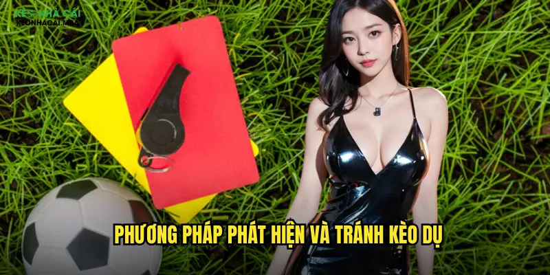 Kèo Dụ Keo Nha Cai Mba - Nhận Diện Bẫy Cược Để Tránh Rủi Ro 3 Phương pháp phát hiện và tránh kèo dụ