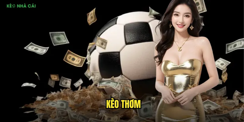 Kèo Thơm - Tìm Kiếm Cơ Hội Vàng Tại Keo Nha Cai Mba 1 kèo thơm