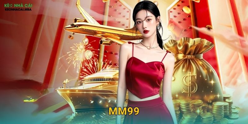 Đánh Giá Chi Tiết MM99 - Keonhacai Bật Mí Ưu Nhược Điểm Thật 1 Đánh Giá Chi Tiết MM99 – Keonhacai Bật Mí Ưu Nhược Điểm Thật