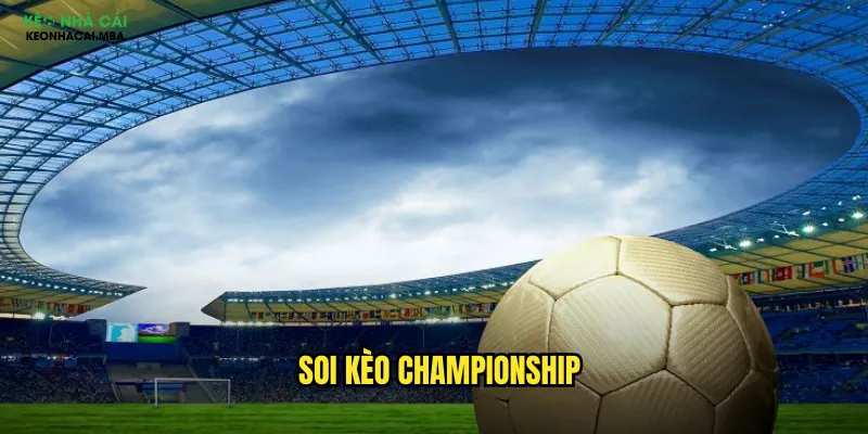 Soi Kèo Championship Keo Nha Cai Mba - Giải Hạng Nhất Anh Đầy Bất Ngờ 1 Soi kèo Championship