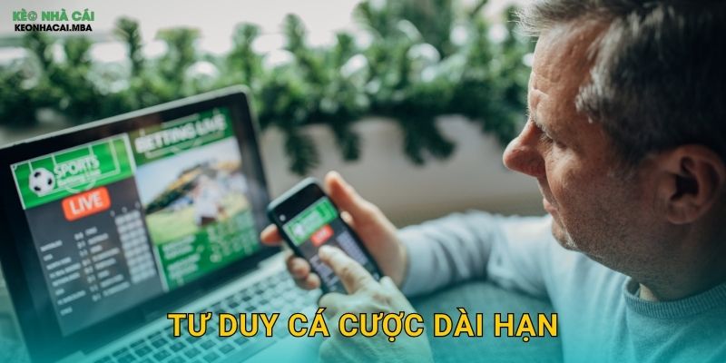 Tư Duy Cá Cược Dài Hạn - Chìa Khóa Thịnh Vượng Bền Vững Tại Keonhacai 1 Tư Duy Cá Cược Dài Hạn – Chìa Khóa Thịnh Vượng Bền Vững Tại Keonhacai