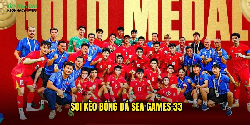 Soi Kèo Bóng Đá Sea Games 33 Kèo Nhà Cái - Nắm Bắt Cơ Hội Đông Nam Á 1 Soi kèo bóng đá Sea Games 33