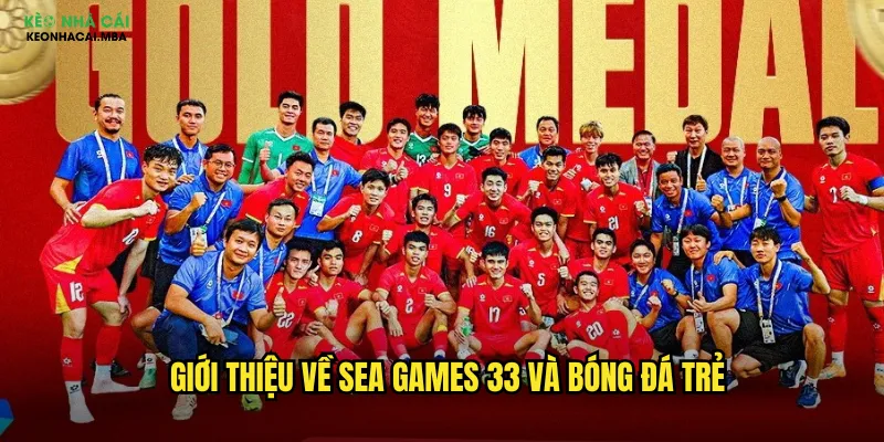Soi Kèo Bóng Đá Sea Games 33 Kèo Nhà Cái - Nắm Bắt Cơ Hội Đông Nam Á 2 Giới thiệu về Sea Games 33 và bóng đá trẻ