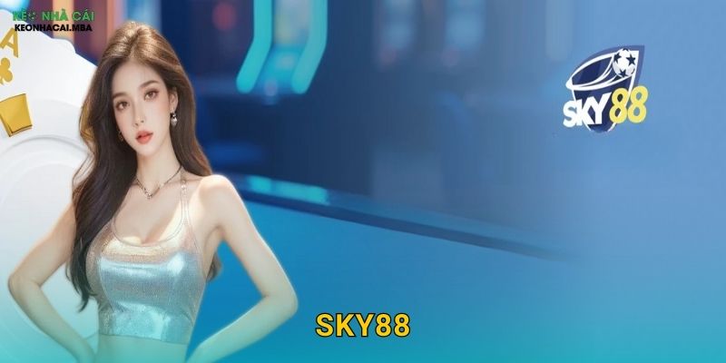 Sky88 - Bầu Trời Cơ Hội Vô Tận Được Keonhacai mba Đánh Giá 1 Sky88 – Bầu Trời Cơ Hội Vô Tận Được Keonhacai mba Đánh Giá
