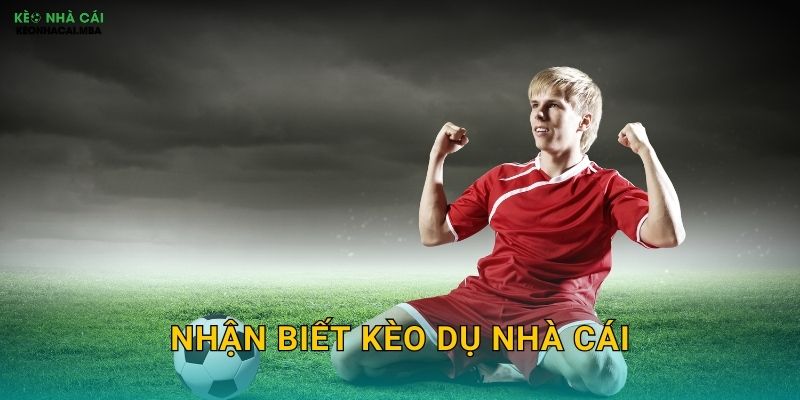 Nhận Biết Kèo Dụ Nhà Cái - Tránh Xa Những Cái Bẫy Nguy Hiểm Tại Kèo Nhà Cái MBA 1 Nhận Biết Kèo Dụ Nhà Cái – Tránh Xa Những Cái Bẫy Nguy Hiểm Tại Kèo Nhà Cái MBA