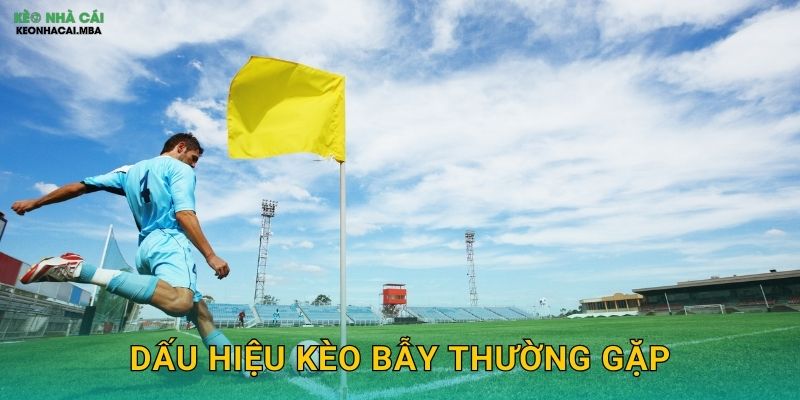 Dấu Hiệu Kèo Bẫy Thường Gặp - Cẩm Nang Tự Vệ Cho Cược Thủ Kèo Nhà Cái MBA 1 Dấu Hiệu Kèo Bẫy Thường Gặp – Cẩm Nang Tự Vệ Cho Cược Thủ Kèo Nhà Cái MBA