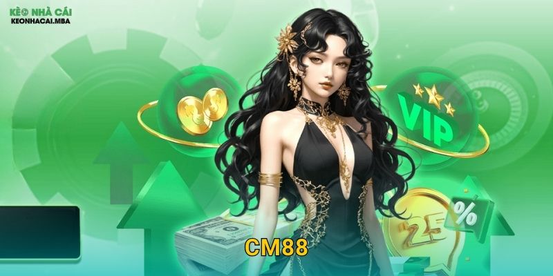 CM88 - Thương Hiệu Đột Phá Được Kèo Nhà Cái Đề Cao 1 CM88 – Thương Hiệu Đột Phá Được Kèo Nhà Cái Đề Cao