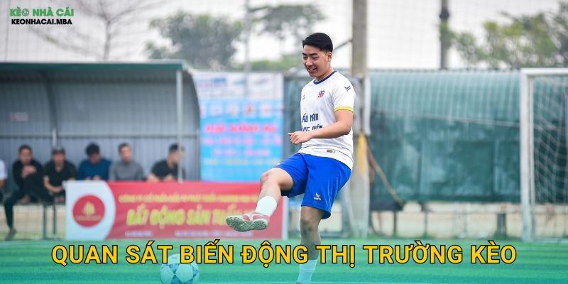 Quan Sát Biến Động Thị Trường Kèo - Bí Quyết Thắng Lớn Tại Keo nha cai MBA 1 Quan Sát Biến Động Thị Trường Kèo – Bí Quyết Thắng Lớn Tại Keo nha cai MBA