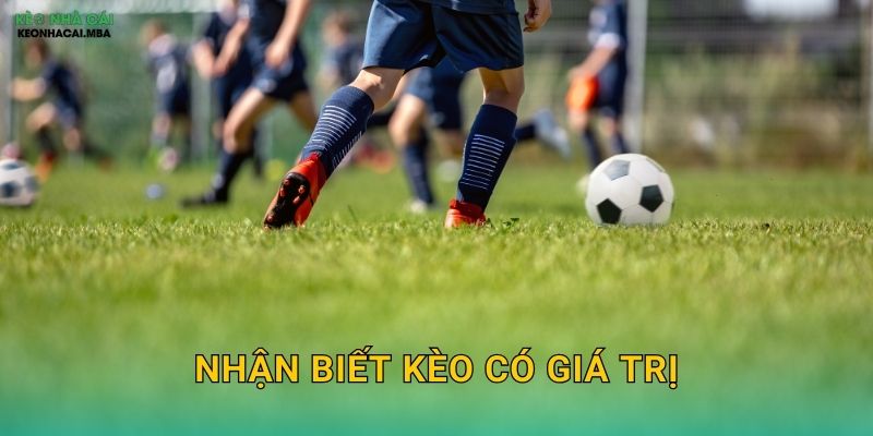 Nhận Biết Kèo Có Giá Trị - Tối Ưu Lợi Nhuận Với Keo nha cai MBA 1 Nhận Biết Kèo Có Giá Trị – Tối Ưu Lợi Nhuận Với Keo nha cai MBA