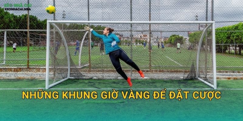 Mẹo Vào Kèo Đúng Thời Điểm - Tăng Tỷ Lệ Thắng Tại Keo nha cai MBA 2 Những khung giờ vàng để đặt cược