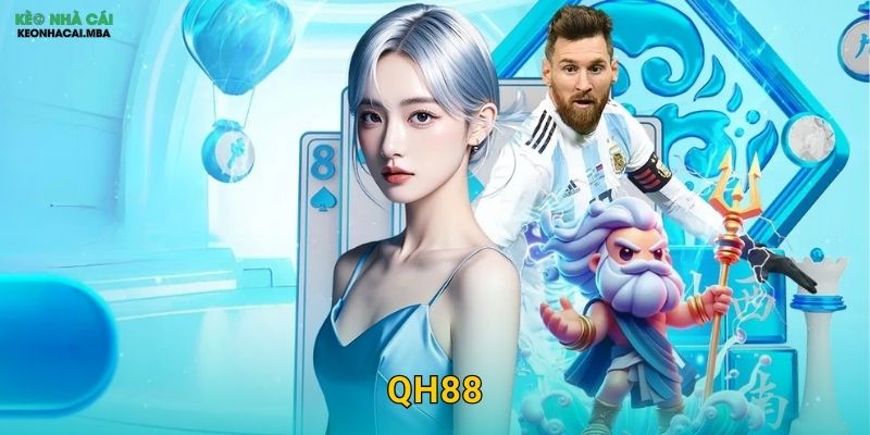 QH88 - Sảnh Cược Chất Lượng Được Kèo Nhà Cái Công Nhận 1 QH88 – Sảnh Cược Chất Lượng Được Kèo Nhà Cái Công Nhận