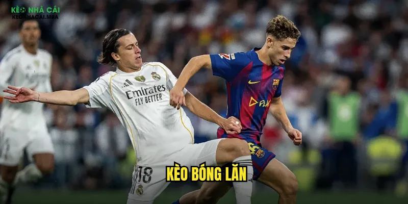 Kèo Bóng Lăn Keonhacai Mba - Kèo Động Hấp Dẫn Mọi Cược Thủ 1 kèo bóng lăn