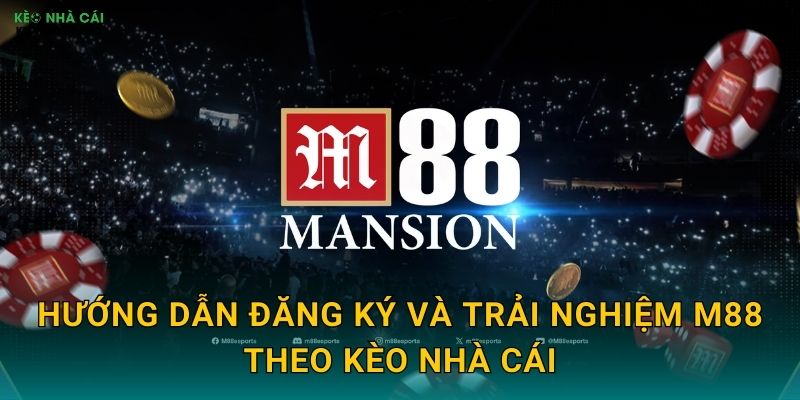 M88 Chính Thức - Nhà Cái Được Kèo Nhà Cái Xếp Hạng Top Đầu Châu Á 3 Hướng Dẫn Đăng Ký Và Trải Nghiệm M88 Theo Kèo Nhà Cái