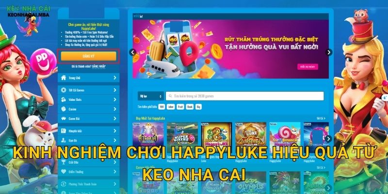 HappyLuke - Sự Lựa Chọn Thông Minh Theo Keo Nha Cai 3 Kinh Nghiệm Chơi HappyLuke Hiệu Quả Từ Keo Nha Cai