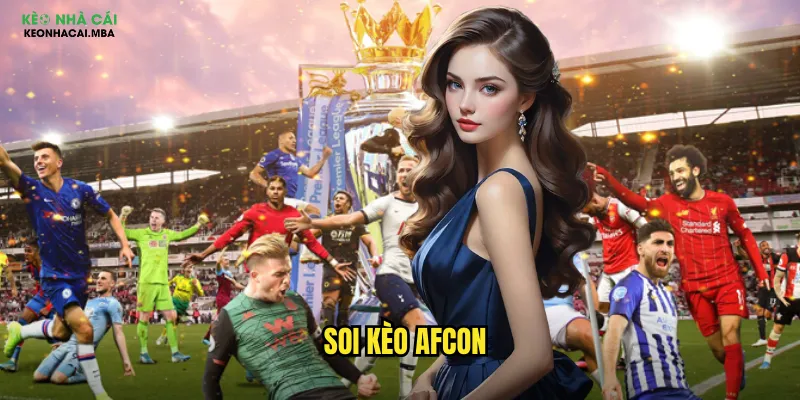 Soi Kèo AFCON - Bung Lụa Cúp Châu Phi Cùng Keo Nha Cai 1 Soi Kèo AFCON