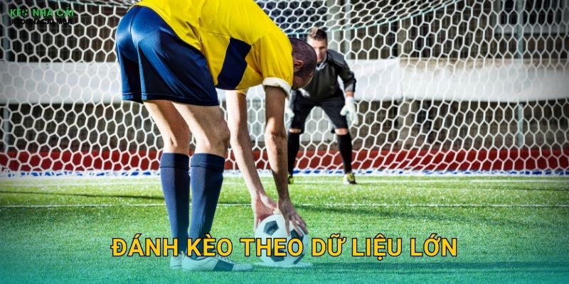 Đánh Kèo Theo Dữ Liệu Lớn - Tiếp Cận Khoa Học Hiện Đại Tại Keo Nha Cai 1 Đánh Kèo Theo Dữ Liệu Lớn – Tiếp Cận Khoa Học Hiện Đại Tại Keo Nha Cai