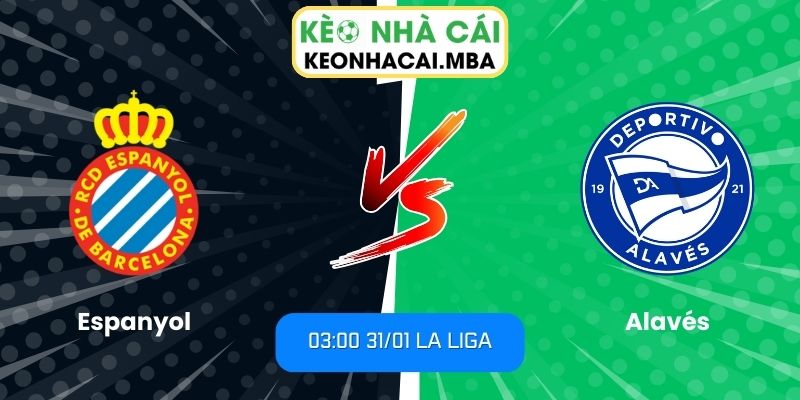 Soi kèo Espanyol vs Alavés (03:00 31/01, La Liga) 1 Soi kèo Espanyol vs Alavés