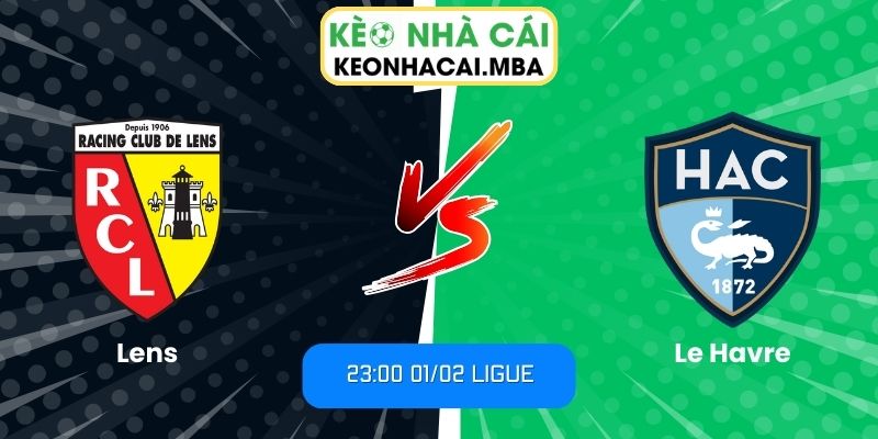 Soi kèo Lens vs Le Havre (23:00 01/02, Ligue) 1 Soi kèo Lens vs Le Havre