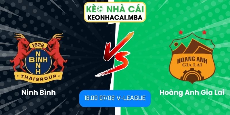 Soi kèo Ninh Bình vs Hoàng Anh Gia Lai (18:00 07/02, V-League) 1 Soi kèo Ninh Bình vs Hoàng Anh Gia Lai