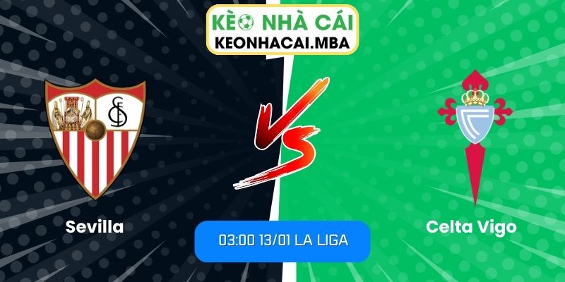 Soi kèo Sevilla vs Celta Vigo (03:00 13/01, La Liga) 1 Soi kèo Sevilla vs Celta Vigo