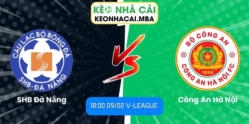 Soi kèo SHB Đà Nẵng vs Công An Hà Nội (18:00 09/02, V-League) 1 Soi kèo SHB Đà Nẵng vs Công An Hà Nội