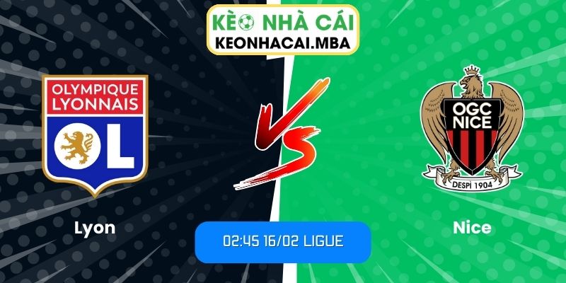 Soi kèo Lyon vs Nice (02:45 16/02, Ligue) 1 Soi kèo Lyon vs Nice