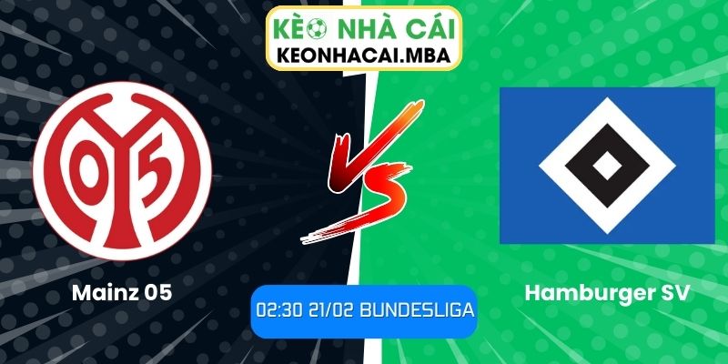 Soi kèo Mainz 05 vs Hamburger SV (02:30 21/02, Bundesliga) 1 Soi kèo Mainz 05 vs Hamburger SV (02:30 21/02, Bundesliga)