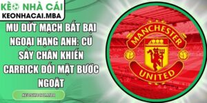 MU đứt mạch bất bại Ngoại hạng Anh