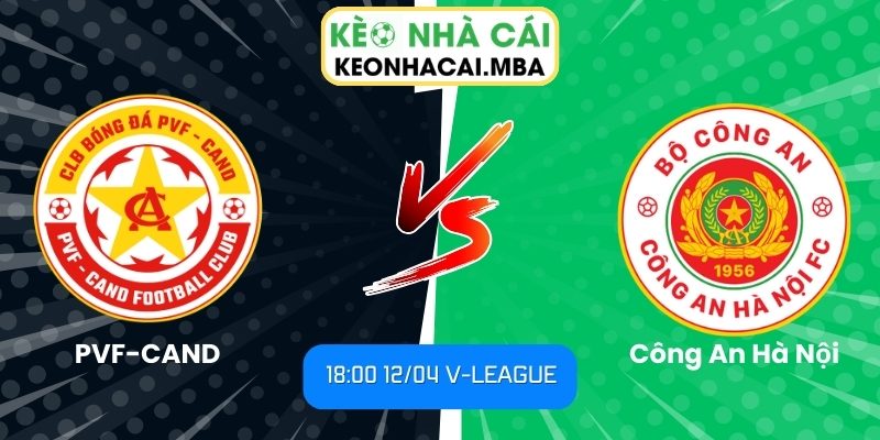 Soi kèo PVF-CAND vs Công An Hà Nội (18:00 12/04, V-League) 1 PVF-CAND vs Công An Hà Nội