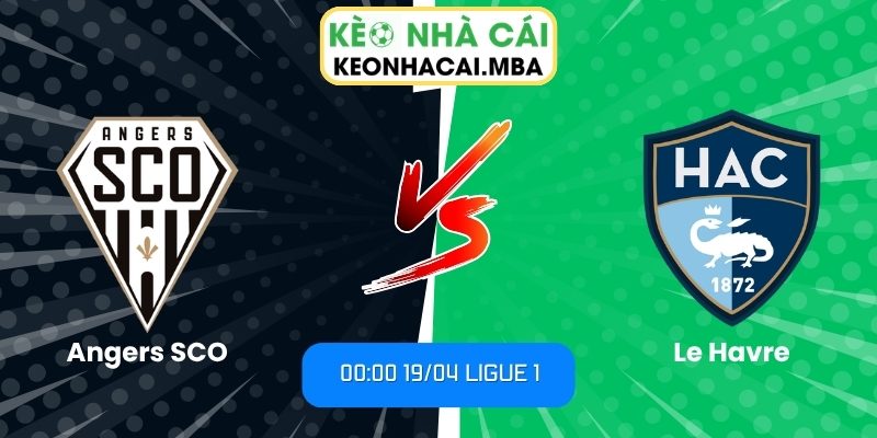 Soi kèo Angers SCO vs Le Havre (00:00 19/04, Ligue 1) 1 Angers SCO vs Le Havre