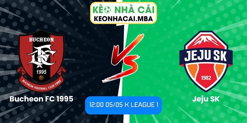 Soi kèo Bucheon FC 1995 vs Jeju SK (12:00 05/05, K League 1) 1 Bucheon FC 1995 vs Jeju SK