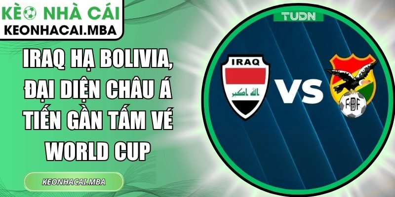 Iraq hạ Bolivia