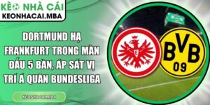 Dortmund hạ Frankfurt