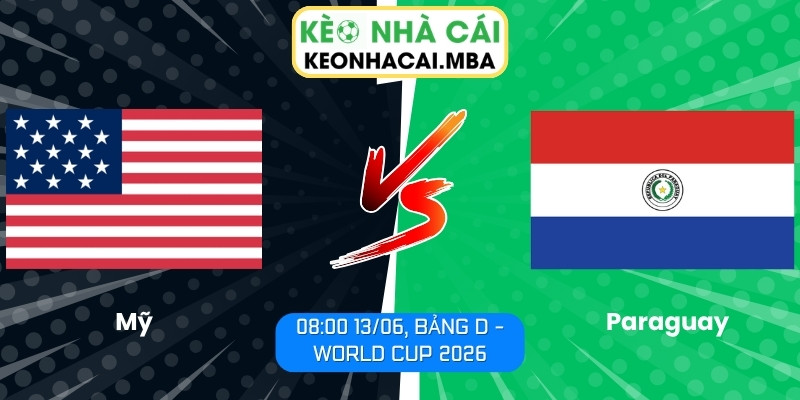 Soi kèo Mỹ vs Paraguay (08:00 13/06, Bảng D - World Cup 2026) 1 Mỹ vs Paraguay