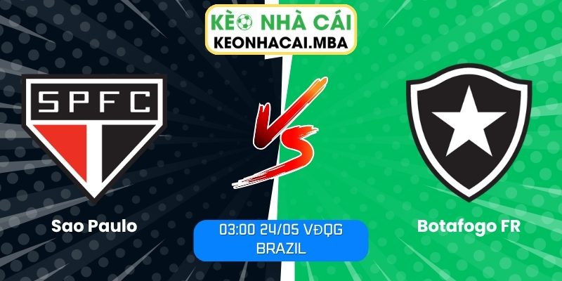 Soi kèo Sao Paulo vs Botafogo FR (03:00 24/05, VĐQG Brazil) 1 Sao Paulo vs Botafogo FR