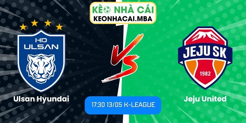 Soi kèo Ulsan Hyundai vs Jeju United (17:30 13/05, K-League) 1 Ulsan Hyundai vs Jeju United