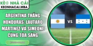 Argentina thắng Honduras