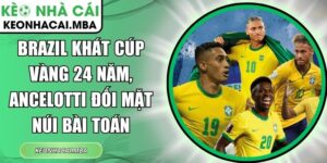 Brazil khát cúp vàng 24 năm