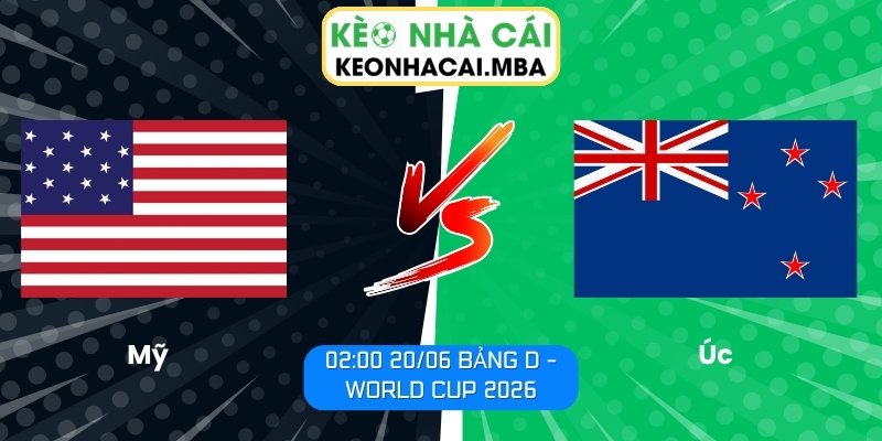 Soi kèo Mỹ vs Úc (02:00 20/06, Bảng D - World Cup 2026) 1 Mỹ vs Úc