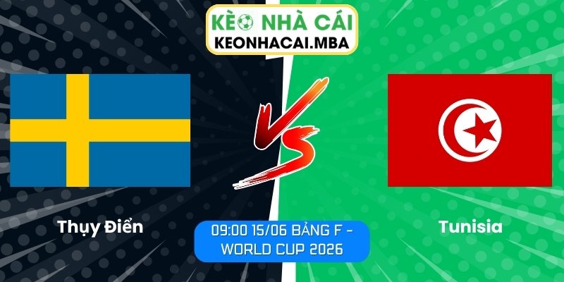 Soi kèo Thụy Điển vs Tunisia (09:00 15/06, Bảng F - World Cup 2026) 1 Thụy Điển vs Tunisia