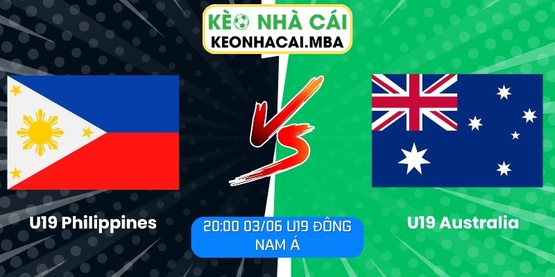 Soi kèo U19 Philippines vs U19 Australia (20:00 03/06, U19 Đông Nam Á) 1 U19 Philippines vs U19 Australia