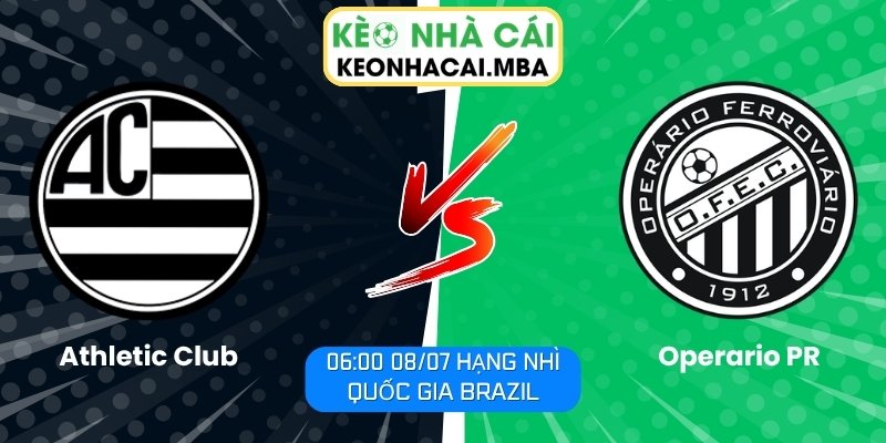 Soi Kèo Athletic Club vs Operario PR (06:00 08/07, Hạng Nhì Quốc Gia Brazil) 1 Athletic Club vs Operario PR
