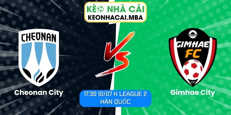 Soi Kèo Cheonan City vs Gimhae City (17:30 10/07, K League 2 Hàn Quốc) 1 Cheonan City vs Gimhae City