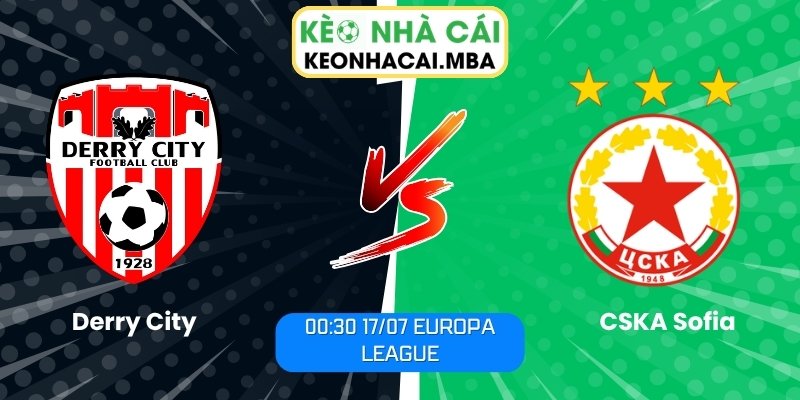 Soi Kèo Derry City vs CSKA Sofia (00:30 17/07, Europa League) 1 Derry City vs CSKA Sofia
