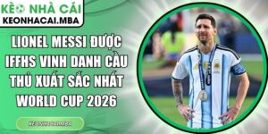 Lionel Messi được IFFHS vinh danh